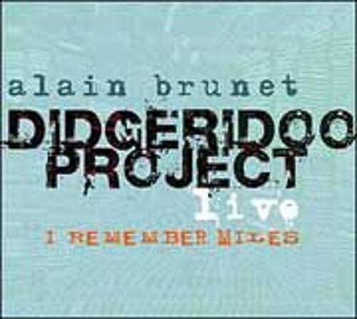 I Remember Miles - Alain Brunet Didgeridoo Project Live