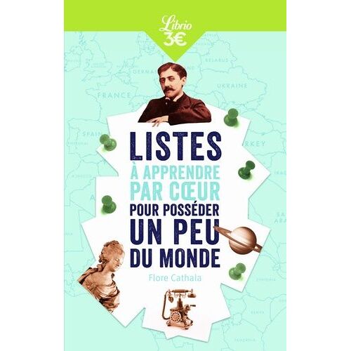 Listes À Apprendre Par Coeur Pour Posséder Un Peu Du Monde - Maîtriser Les Grands Repères Et Entraîner Sa Mémoire
