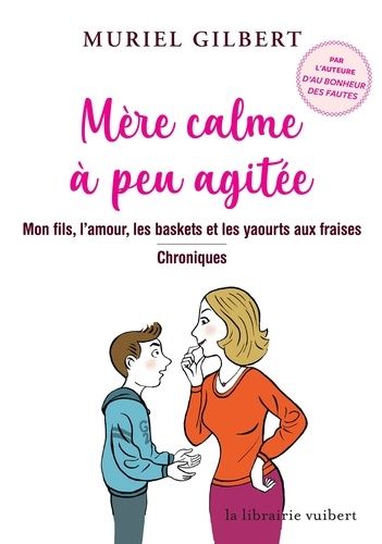 Mère Calme À Peu Agitée - Mon Fils, L'amour, Les Baskets Et Les Yaourts Aux Fraises