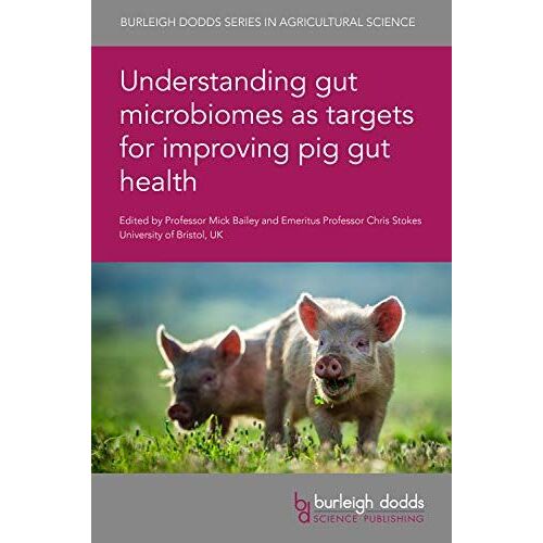 Understanding Gut Microbiomes As Targets For Improving Pig Gut Health