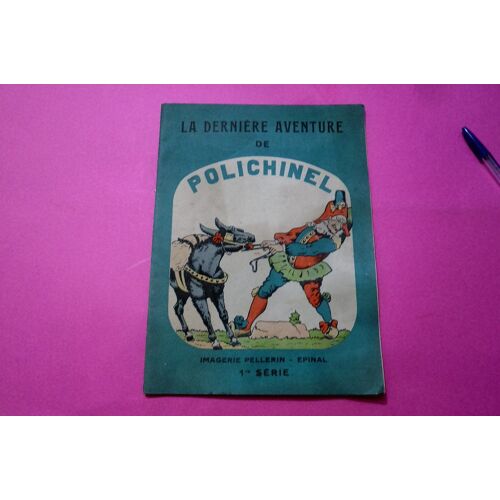 La Dernière Aventure De Polichinel - Imagerie Pellerin - 1er Série .Illustration De Job .