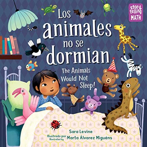 Los Animales No Se Dormian / The Animals Would Not Sleep (Spanish Bilingual Edition)