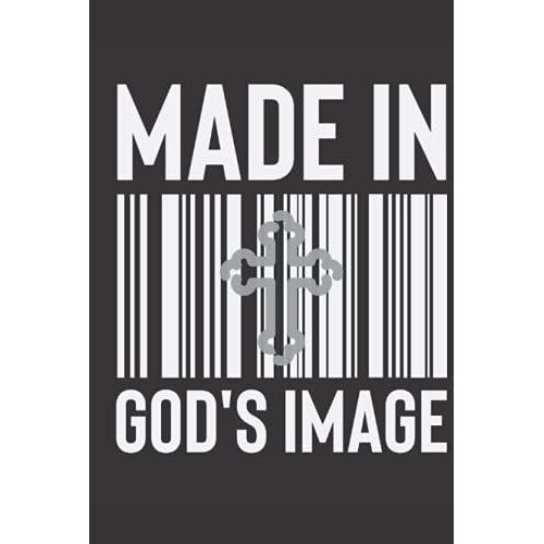 Christian Journals For Writing, Made In God's Image: Religious Gifts For Christian Journaling With Bible Based Quote | | Hardcover Notebook Journal For Men And Women