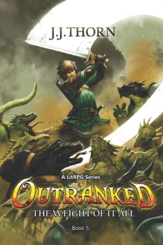 Outranked (The Weight Of It All): A Litrpg Fantasy Adventure: 5