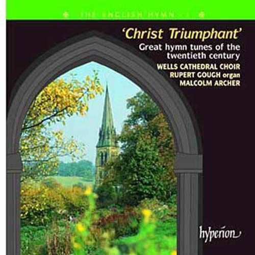 The English Hymns Vol. 1 : Christ Triumphant Wells Cathedral Choir