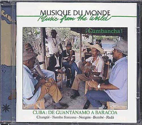 Cuba : Cumbancha ! Cuba, De Guentanamo A Baracoa