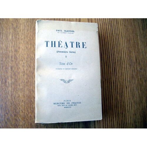Théâtre (Première Série) Tome I - Tête D'Or
