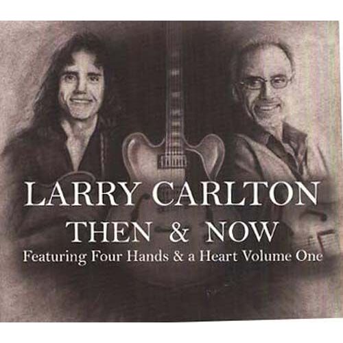 Then And Now Featuring Four Hands & A Heart Vol. 1
