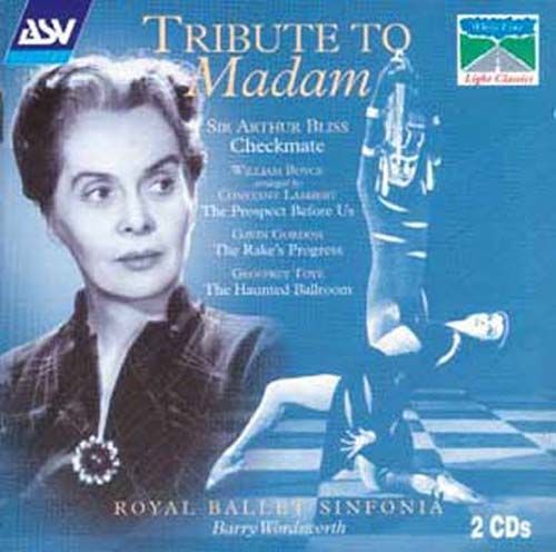 Tribute To Madam : Les Ballets De Ninette De Valois - Bliss, Boyce, Toye,