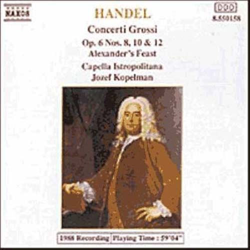 Concerti Grossi Op. 6 Nos. 8, 10 & 12, Alexander's Feast Capella Istropolitana