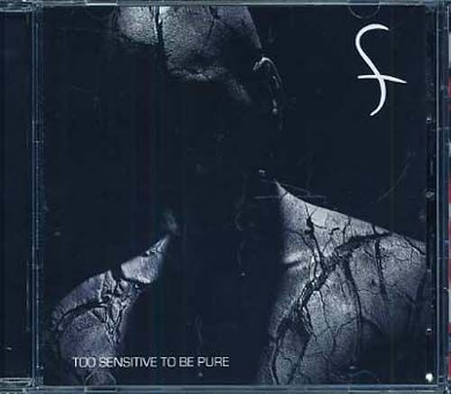 Too Sensitive To Be Pure