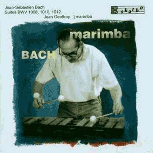 Suites Bwv 1008, 1010 & 1012 Transcrites Pour Marimba Geoffroy, Marimba