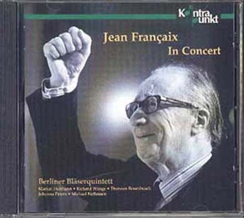 Jean Francaix In Concert : Oeuvres Pour Quintette A Vents Berliner Blaserquintett