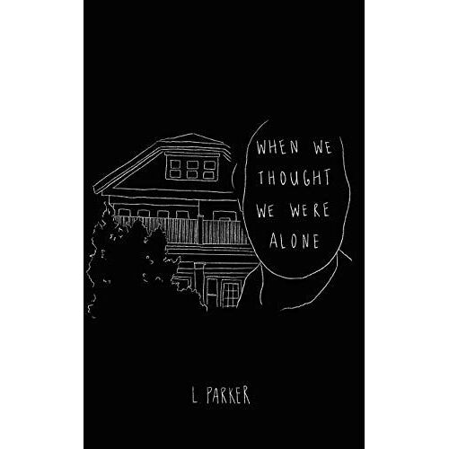 When We Thought We Were Alone