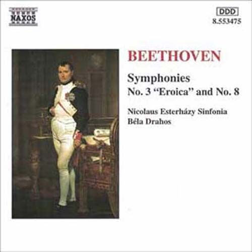 Symphonies No. 3 En Mi Bémol Majeur Opus 55 "Héroïque" Et No. 8 En Fa Majeur Opus 93