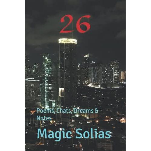 Twenty-Six: Poems, Chats, Dreams & Notes