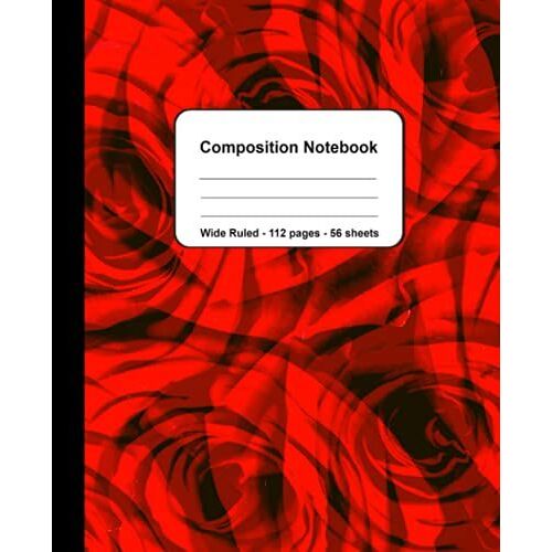 Rose Composition Notebooks: Wide Ruled Paper Notebook Journal | Pretty Red Rose Journal | Blank Wide Lined Workbook Gift For Girls Boys Kids Teens Students Adults Women