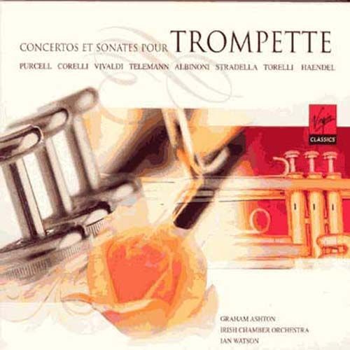 Concertos Et Sonates Pour Trompette De Purcell, Corelli, Vivaldi, Telemann, Albinoni, Stradella, Torelli Et Haendel