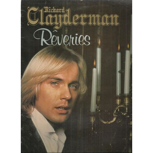 Richard Clayderman : Reveries - Dolannes Melodie, Yesterday, Lieberstraum, Don't Cry For Me Argentina, La Vie En Rose, Hymne A La Joie, Pour Elise, Ballade Pour Adeline,  Barcarolle, Love Story, ..