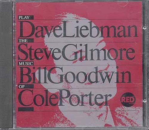 Dave Liebman, Steve Gilmore, Bill Goodwin Play The Music Of Cole Porter