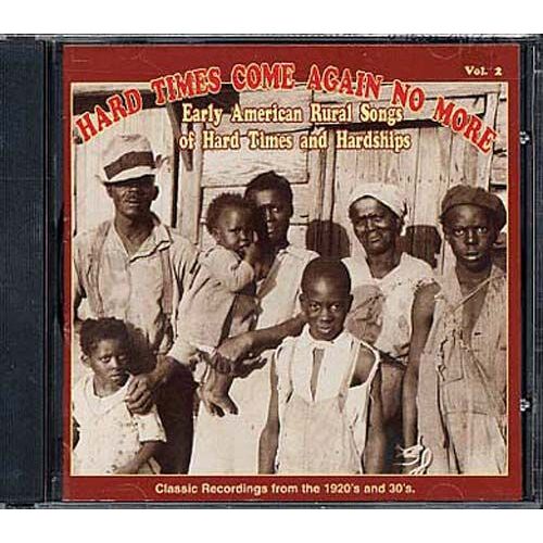 Usa : Hard Times Come Again No More - Early American Rural Songs Of Hardtimes & Hardships