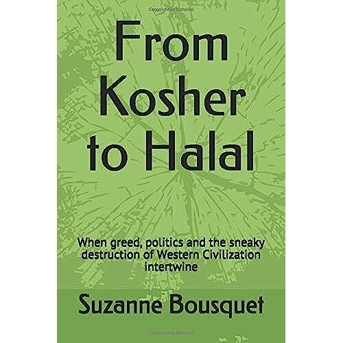From Kosher To Halal: When Greed, Politics And The Sneaky Destruction Of Western Civilization Intertwine