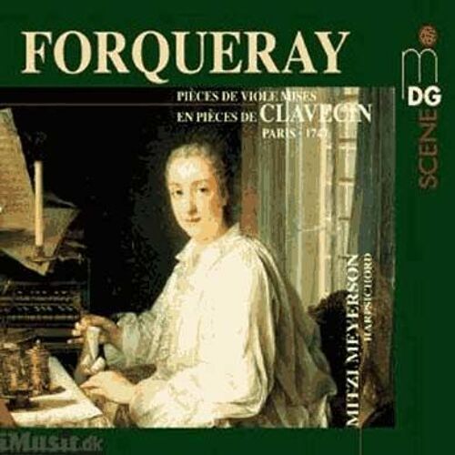 Pieces De Viole Composées Par Mr. Forqueray Le Père Mises En Pieces De Clavecin Par Mr. Forqueray Le Fils - Mitzi Meyerson, Clavecin