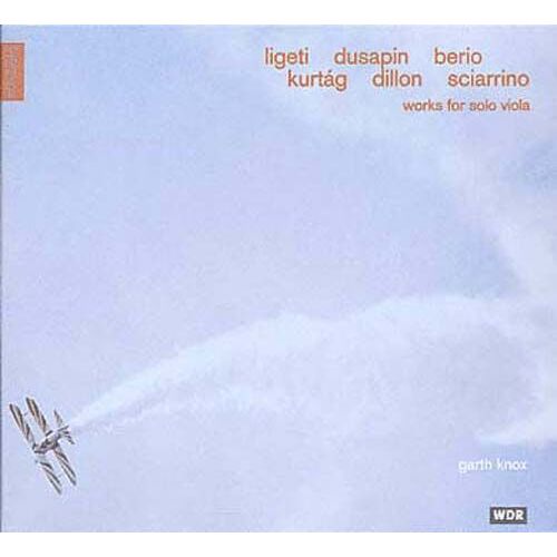 Oeuvres Pour Alto Solo De Ligeti, Dusapin, Berio, Kurtag, Dillon & Sciarrino Knox, Alto