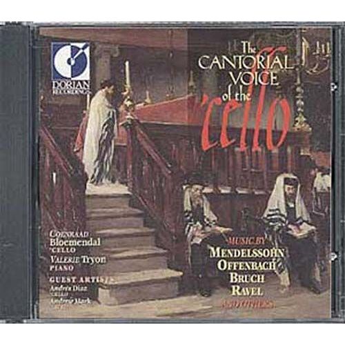Cantorial Voice Of The Cello : Mendelssohn, Ravel, Offembach, Popper Bloementhal, Violoncelle