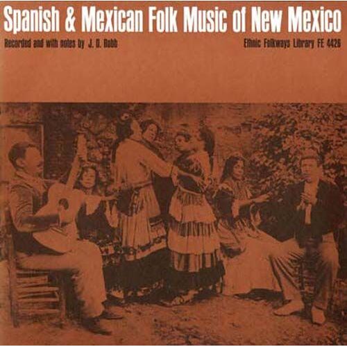 Spanish & Mexican Folk Music Of New Mexico
