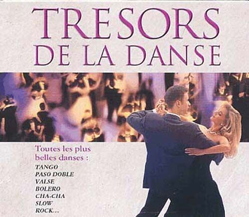Tresors De La Danse : Toutes Les Plus Belles Danses