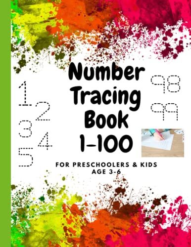 Number Tracing Book 1-100 For Preschoolers & Kids Aged 3-6: Tracing Numbers Practice Workbook For Preschool Kindergarten And Kids Ages 3-6 (Math Activity Book)