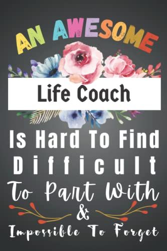 Life Coach Gifts: Awesome Hard To Find Forget: Funny Appreciation Gifts For Women. Men Blank New Jobs Welcome Notebook Journal Organizer Diary. ... Colleague, Boss, Office Manager + Coworker.