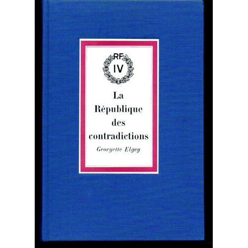 Histoire De La Quatrième République - Seconde Partie La République Des Contradictions 1951 1954