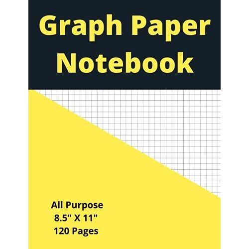 Graph Paper Notebook, Composition Notebook: All Purpose Grid Paper For Drawing, Math And Science Students, Engineering, House Plans, Cross Stitch. 8.5" X 11" 4x4 120 Pages