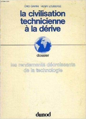La Civilisation Technicienne À La Dérive, Les Rendements Décroissants De La Technologie