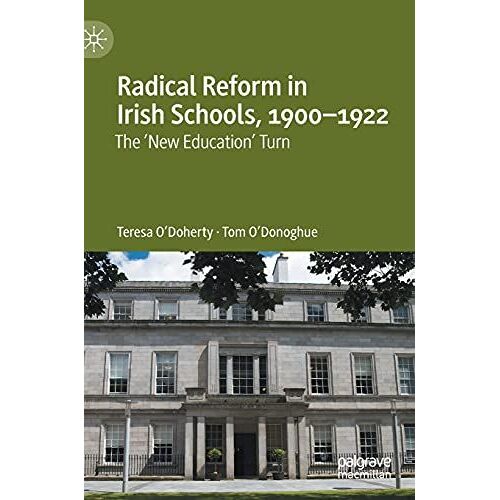 Radical Reform In Irish Schools, 1900-1922