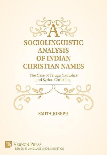 A Sociolinguistic Analysis Of Indian Christian Names: The Case Of Telugu Catholics And Syrian Christians