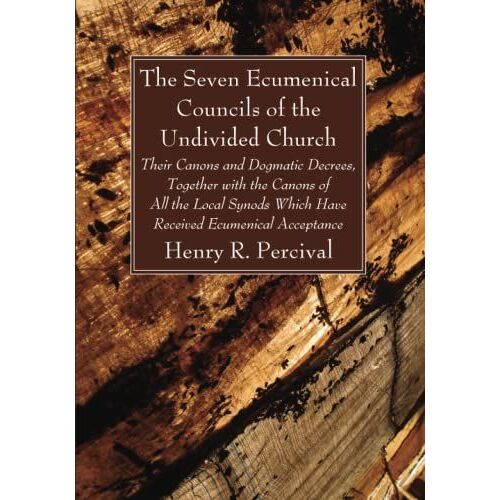 The Seven Ecumenical Councils Of The Undivided Church