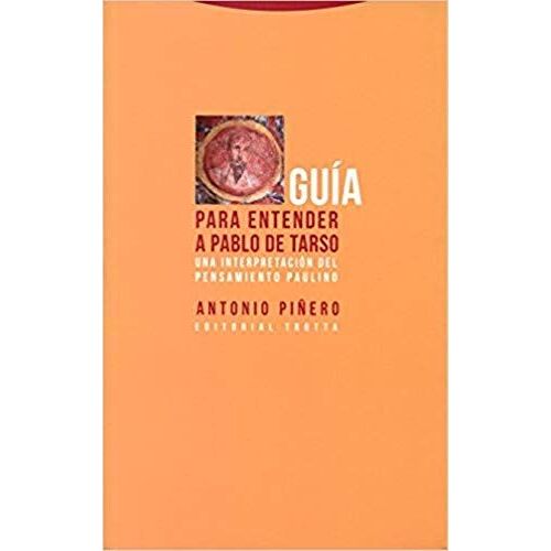 Guía Para Entender A Pablo De Tarso : Una Interpretación Del Pensamiento Paulino
