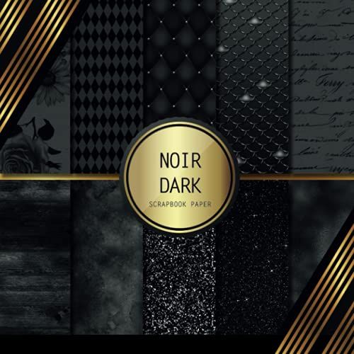 Scrapbook Paper: Noir Dark: Double Sided Craft Paper For Card Making, Origami & Diy Projects | Decorative Scrapbooking Paper