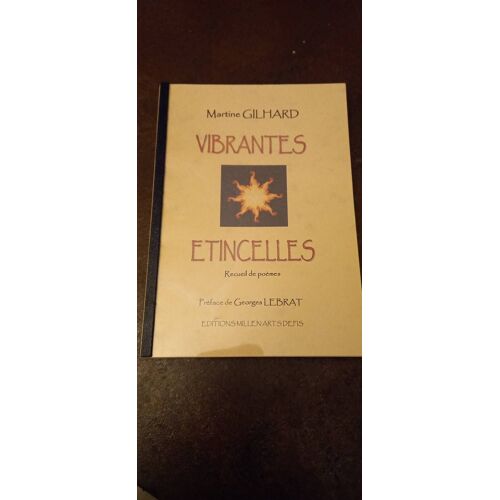 Vibrantes Etincelles Poemes Martine Gilhard