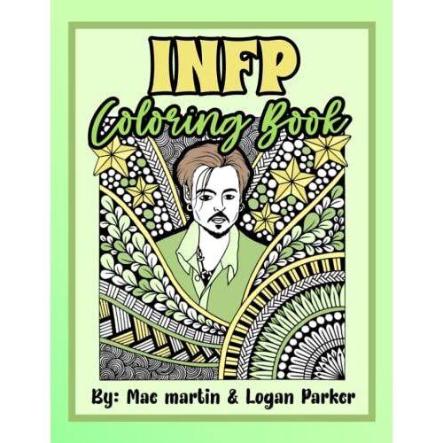 Infp Coloring Book For Adults, Myers Briggs Personality, Mbti, Introvert Gift: Hand Drawn Coloring Book With Positive Affirmations And Manifestations ... The Infp Type (Myers Briggs Coloring Books)