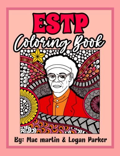 Estp Coloring Book For Adults, Myers Briggs Personality, Mbti, Extrovert Gift: Hand Drawn Coloring Book With Positive Affirmations And Manifestations ... The Estp Type (Myers Briggs Coloring Books)
