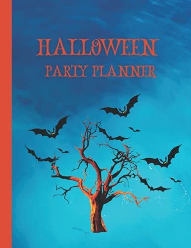 Halloween Party Planner And Organizer: A Planning Journal For Organizing Four Amazing Halloween Celebrations Or Get Togethers For Any Age