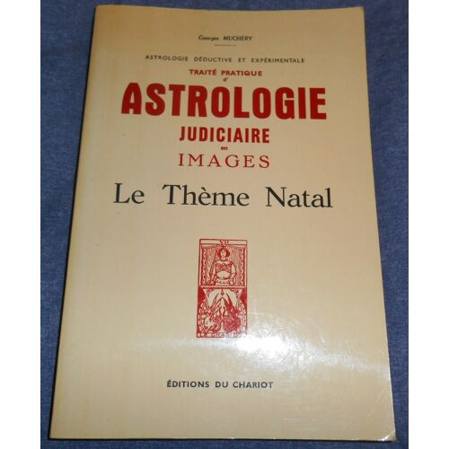 Traité Pratique D'astrologie Judiciaire En Images. Le Thème Natal