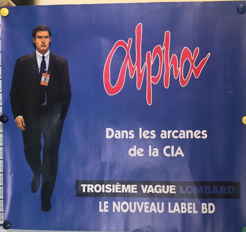 Affiche Alpha, Dans Les Arcanes De La Cia, Troisième Vague Lombard Le Nouveau Label Bd (Renard, Mythic, Jigounov)