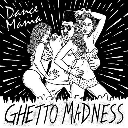 Dance Mania Ghetto Madness