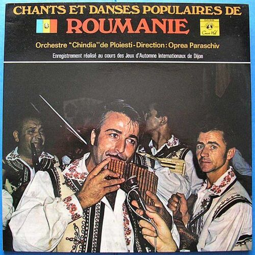 Chants Et Danses Populaires De Roumanie - Orchestre ¿Chindia¿ De Ploiesti 