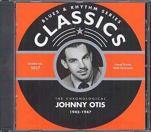 The Chronological Johnny Otis 1945-1947